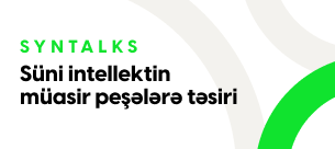 Syntalks: Süni intellektin müasir peşələrə təsiri